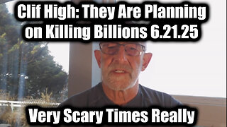 Clif High Urgent Emergency 6.21.25: They Are Planning on Killing Billions - Very Scary Times Really > Lots at Stake