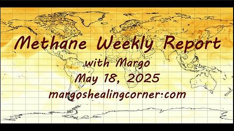 Methane Weekly Report with Margo (May 18, 2025)