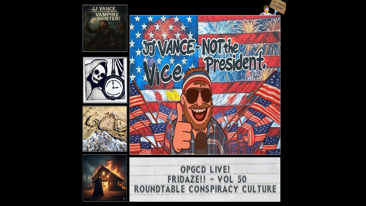 OpGCD Live! Fridaze!! - Vol 50 - Conspiracy Culture Roundtable - w/Troublemaker Jonah & Dr Inferno!
