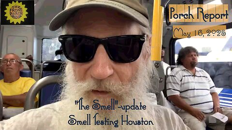 Porch Report-"The Smell"-update-Smell Testing Houston-Reason for optimism?
