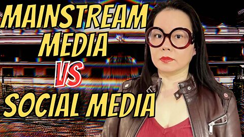 Mainstream Media vs Social Media