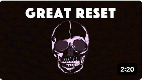 "2-Minute Synopsis of the Great Reset"
