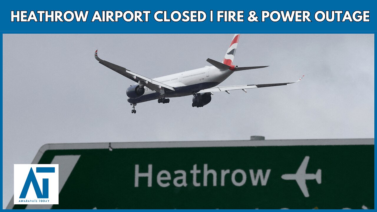Live: Aerial View London Heathrow Airport Closed | 1351 Flights will be affected | Fire Causes Power Outage, UK