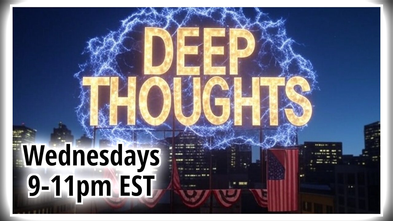 Deep Thoughts EP. 44 The Future of "MAGA/America First" with Tyler Today News