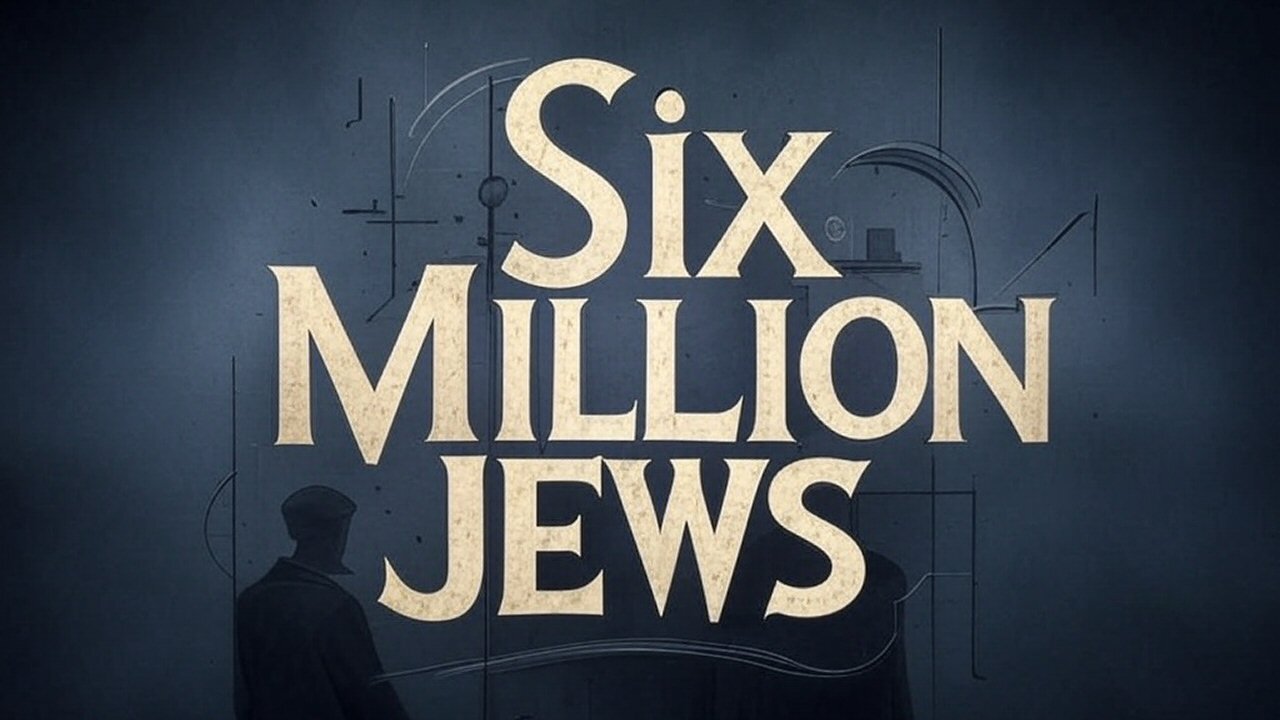 The "Six Million Jews" Myth