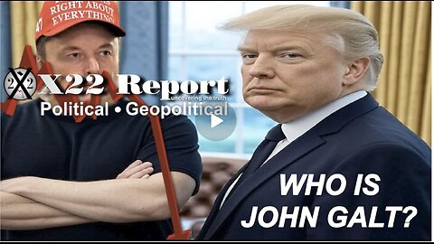 X22-Are Trump & Elon Creating The Illusion Of Chaos?Info War,Black Eye Message. WHO IS John Galt?