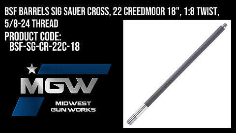 BSF Barrels Sig Sauer Cross, 22 Creedmoor 18", 1:8 Twist, 5/8-24 Thread - BSF-SG-CR-22C-18