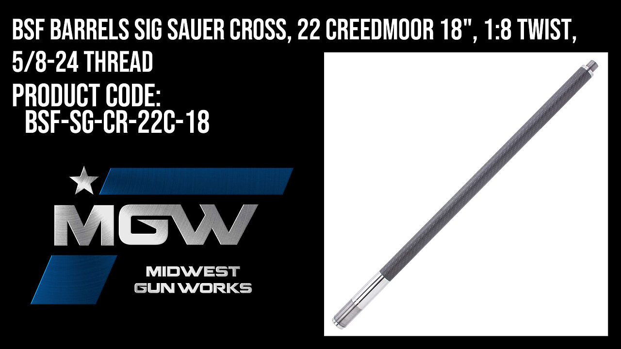 BSF Barrels Sig Sauer Cross, 22 Creedmoor 18", 1:8 Twist, 5/8-24 Thread - BSF-SG-CR-22C-18