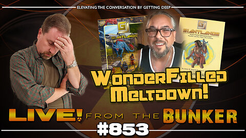 Live From The Bunker 853: WonderFilled Meltdown!