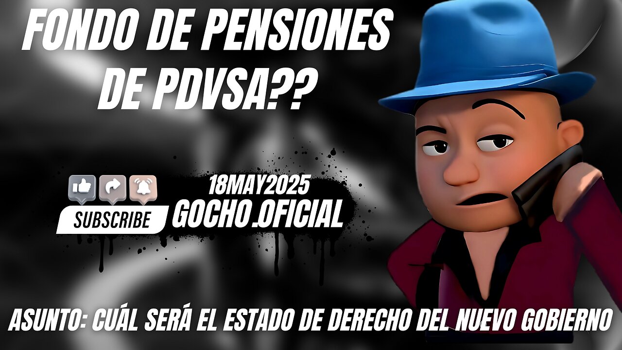 18MAY2025| FONDO DE PENSIONES DE PDVSA?? | [GOCHO.OFICIAL]