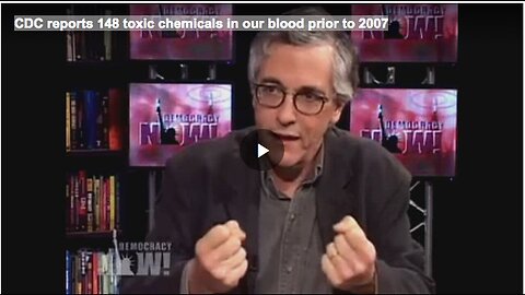 "148 Toxic Chemicals Found in Human Blood Prior to 2007, CDC Reports"