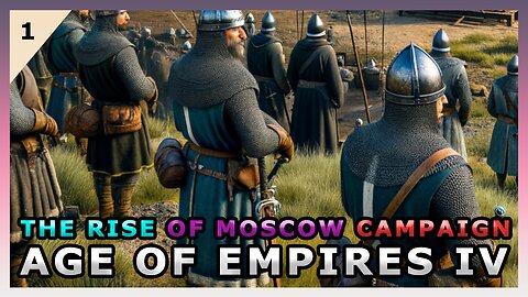Age Of Empires IV - THE RISE OF MOSCOW Campaign ⚔ 🔥