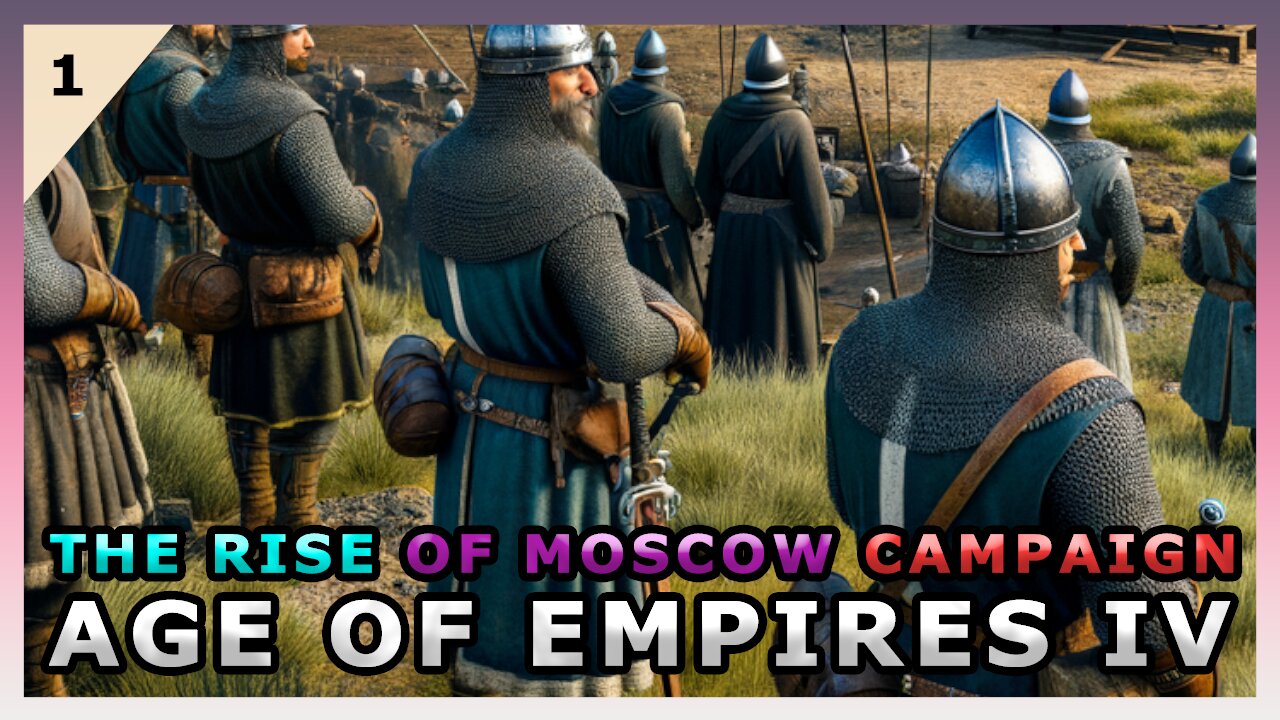 Age Of Empires IV - THE RISE OF MOSCOW Campaign ⚔ 🔥