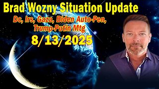 Brad Wozny Update Aug 13: "Dc, Irs, Gaza, Biden Auto-Pen, Trump-Putin Mtg"