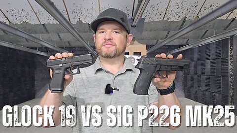 Glock 19 vs. Sig P226 MK25