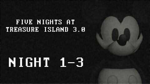 Five Nights at Treasure Island 3.0 (Night 1-3)