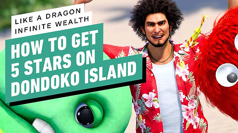 Like a Dragon - Infinite Wealth - How to Get 5 Stars on Dondoko Island