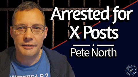 Arrested for a Tweet | Pete North