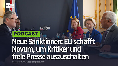 Neue Sanktionen: EU schafft Novum, um Kritiker und freie Presse auszuschalten