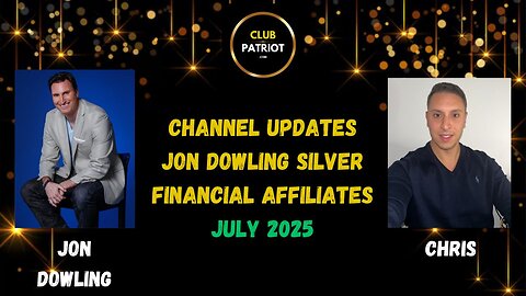 Jon Dowling & Chris Discuss News & Channel Updates July 2025