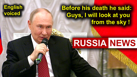 Before his death he said: Guys, I will look at you from the sky!