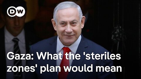 Netanyahu announces plan for Hamas-free 'sterile zones' in Gaza | DW News