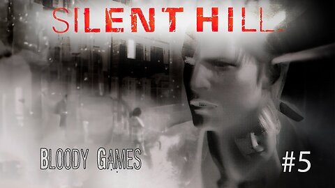 🌫️ Silent Hill 🌫️ #5