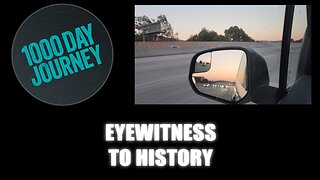 1000 Day Journey 0770 Eyewitness to History