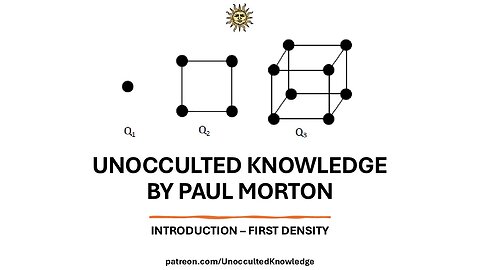 UNOCCULTED KNOWLEDGE: INTRODUCTION – FIRST DENSITY