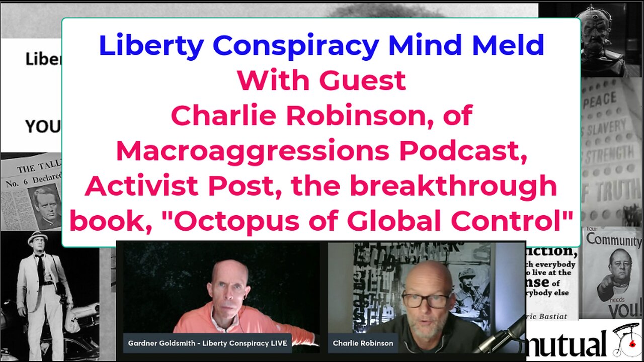 Liberty Conspiracy Mind Meld: Charlie Robinson on Global Controllers, Activist Post