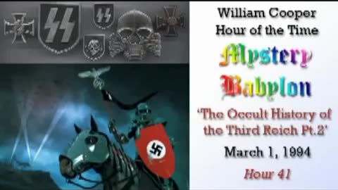 WILLIAM COOPER MYSTERY BABYLON SERIES - Part 41 - The occult history of the Third Reich 2
