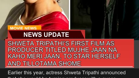 Shweta Tripathis First Film as Producer Titled Mu