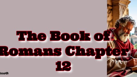 The Book of Romans Chapter 12