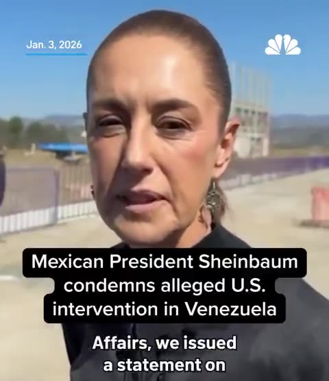 Mexican President Sheinbaum says she CONDEMS the US capturing President Maduro..