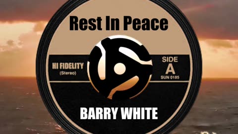 R.I.P. BARRY WHITE ...