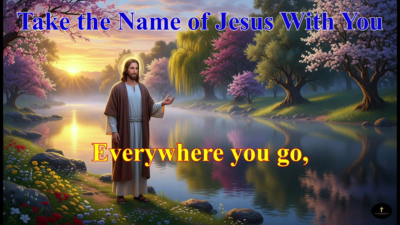 Take the Name of Jesus With You, It’s a shelter, a comfort, taking Jesus with you.