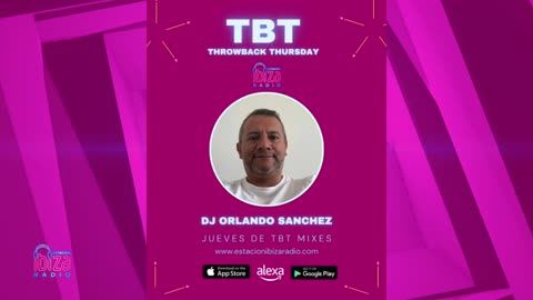 DJ Orlando Sanchez - Jueves de TBT Mixes www.estacionibizaradio.com 13 - marzo - 2025