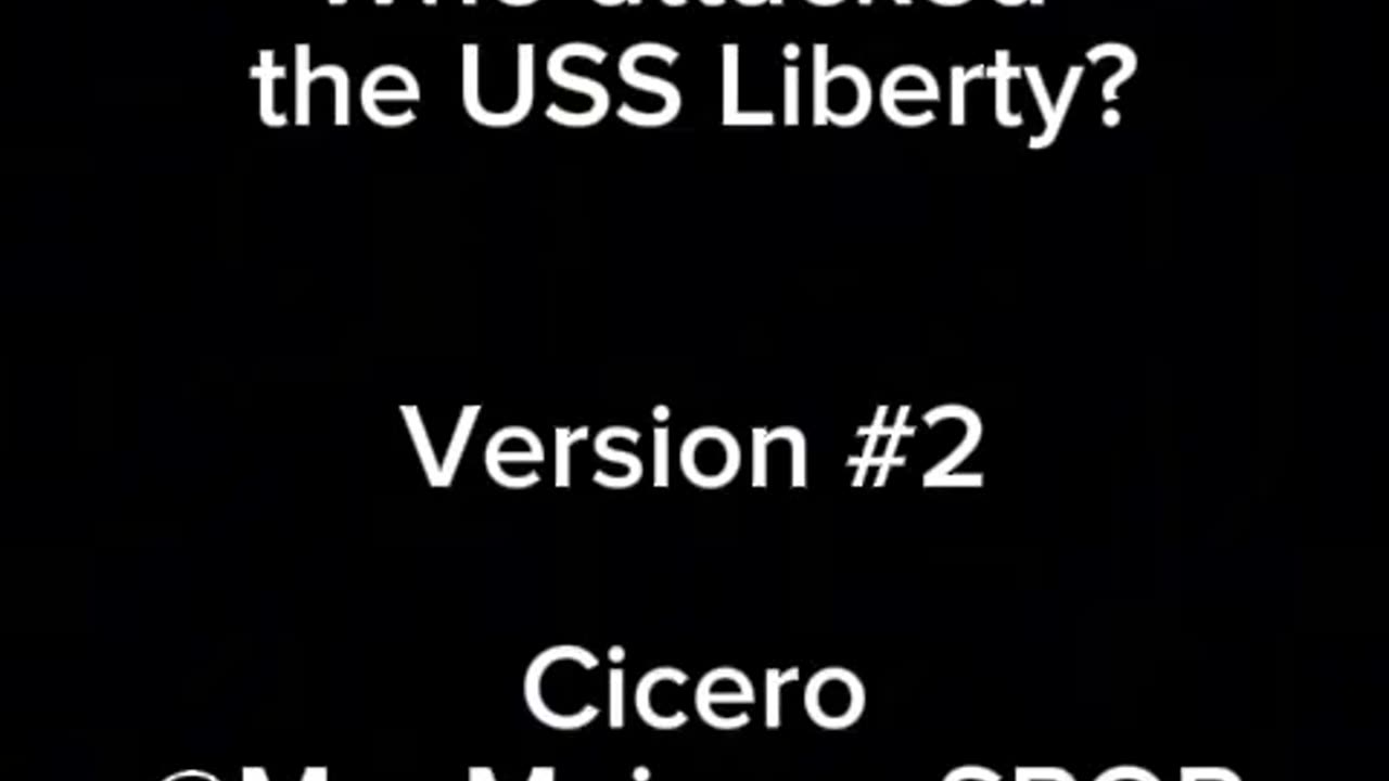 Cicero: Who attacked the USS Liberty?