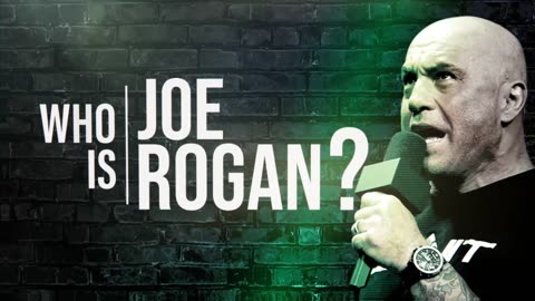 Who is Joe Rogan?