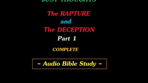 Just Thoughts - The Rapture and the Deception Part 1 (2011) retro