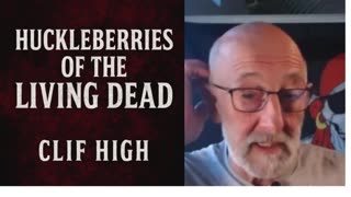 P1 🧟‍♂️ Clif High: Huckleberries of the Living Dead – The System is Collapsing!