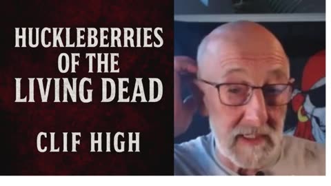 P1 🧟‍♂️ Clif High: Huckleberries of the Living Dead – The System is Collapsing!