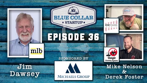 Blue Collar StartUp - Episode 36: Jim Dawsey - Decades of Trials and Triumphs