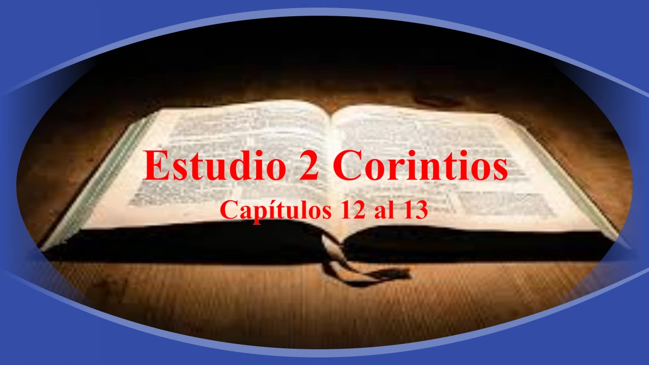 Estudio 2 Corintios _ Capítulos 12 al 13 _ Virgilio Vangioni