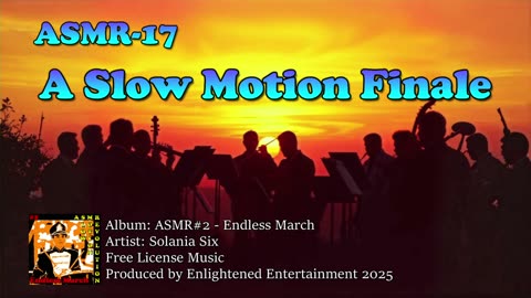 "A Slow Motion Finale" - ASMR-17 | Solania Six