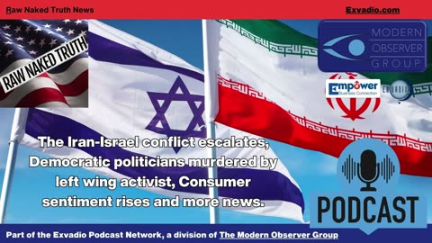 Raw Naked Truth News - 6.16.25 - Israel Iran escalation and more - Ep 633