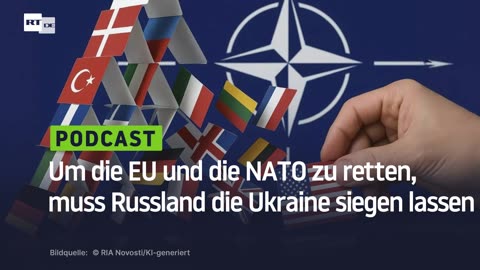 Um die EU und die NATO zu retten, muss Russland die Ukraine siegen lassen