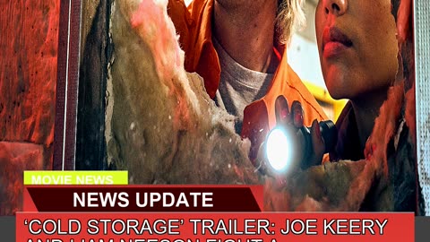 Cold Storage Trailer Joe Keery and Liam Neeson