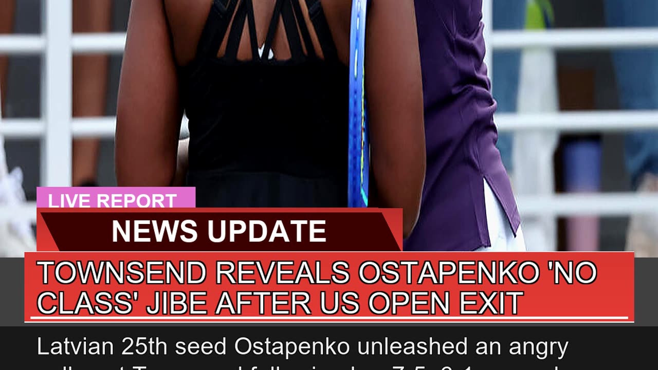 Townsend Reveals Ostapenko No Class Jibe After U
