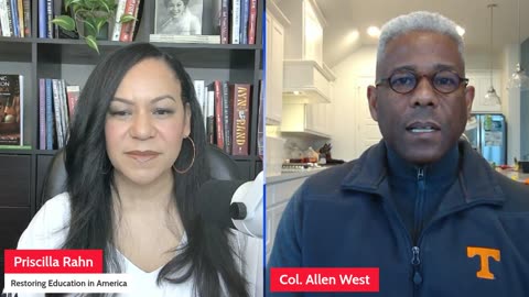 Restoring Education in America w/ Priscilla Rahn - Lt. Col. Allen West